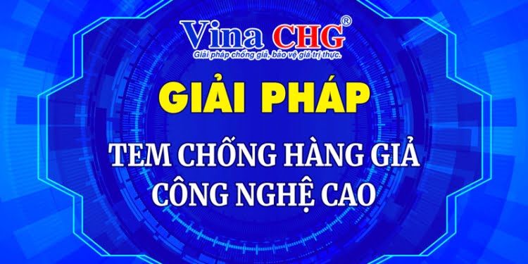 tem chống hàng giả, giải pháp chống hàng giả, vina chg